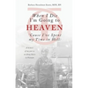 When I Die I'm Going to Heaven 'Cause I've Spent my Time in Hell: A memoir of my year as an Army Nurse in Vietnam - Paperback