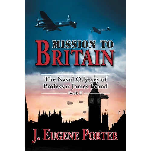 Mission to Britain: The Naval Odyssey of Professor James Brand - Paperback