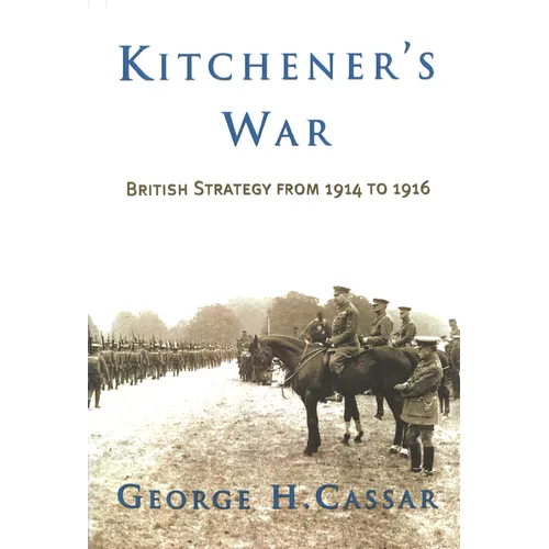 Kitchener's War: British Strategy from 1914-1916 - Paperback