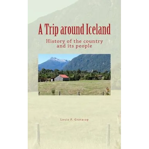 A Trip around Iceland: History of the country and its people - Paperback