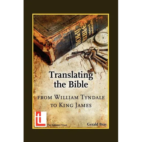 Translating the Bible: From William Tyndale to King James - Paperback