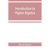 Introduction to higher algebra - Paperback