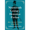 Nineteenth Century Detective Fiction: An Analytical History - Paperback