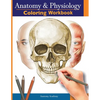 Anatomy and Physiology Coloring Workbook: The Essential College Level Study Guide Perfect Gift for Medical School Students, Nurses and Anyone Interest - Paperback