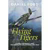 Flying Tigers: Claire Chennault and His American Volunteers, 1941-1942 - Paperback