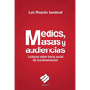 Medios, masas y audiencias: lecturas sobre teoría social de la comunicación - Paperback