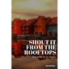 Shout It from the Rooftops: What the Bible Says for a New Era - Paperback