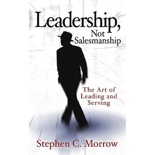 Leadership, Not Salesmanship - Paperback