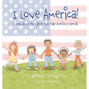 I Love America!: A Book About the Rights that Make America so Special - Hardcover