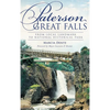 Paterson Great Falls: From Local Landmark to National Historical Park - Hardcover