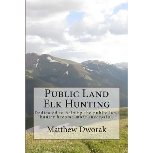 Public Land Elk Hunting (Black & White) - Paperback