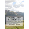 Public Land Elk Hunting (Black & White) - Paperback
