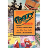 Crazy Water: The Story of Mineral Wells and Other Texas Health Resorts Volume 10 - Paperback