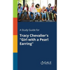 A Study Guide for Tracy Chevalier's "Girl With a Pearl Earring" - Paperback