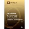 Multilevel Converters: Analysis, Modulation, Topologies, and Applications - Paperback