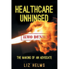Healthcare Unhinged: The Making of an Advocate - Paperback