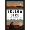 Yellow Bird: Oil, Murder, and a Woman's Search for Justice in Indian Country - Paperback