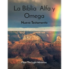 La Biblia Alfa y Omega: Nuevo Testamento - Paperback