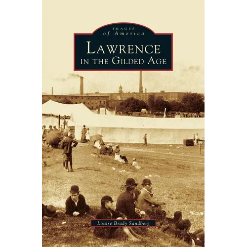 Lawrence in the Gilded Age - Hardcover