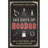 365 Days of Hoodoo: Daily Rootwork, Mojo & Conjuration - Paperback