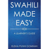 Swahili Made Easy: A Learner's Guide - Paperback
