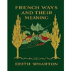 French ways and their meaning (1919) (World's Classics) - Paperback