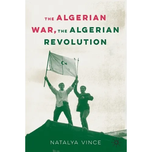 The Algerian War, the Algerian Revolution - Paperback