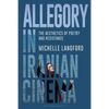 Allegory in Iranian Cinema: The Aesthetics of Poetry and Resistance - Paperback