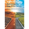 Redrawing the Map of the Future: Digitisation, Industry 4.0, Artificial Intelligence, E-mobility, and the Circular Economy - Paperback