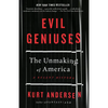 Evil Geniuses: The Unmaking of America: A Recent History - Paperback