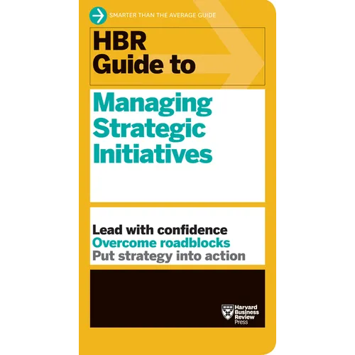 HBR Guide to Managing Strategic Initiatives - Paperback