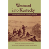 Westward Into Kentucky: The Narrative of Daniel Trabue - Paperback