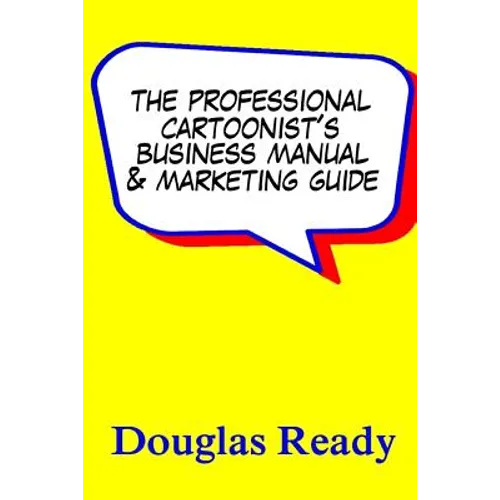 The Professional Cartoonist's Business Manual & Marketing Guide - Paperback