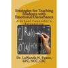 Strategies for Teaching Students with Emotional Disturbance: A School Counselor's Perspective - Paperback