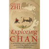 Exploring Chán: An Introduction to the Religious and Mystical Tradition of Chinese Buddhism - Hardcover