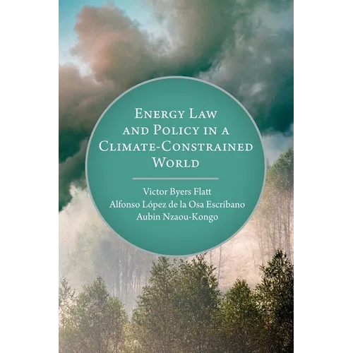 Energy Law and Policy in a Climate-Constrained World - Paperback