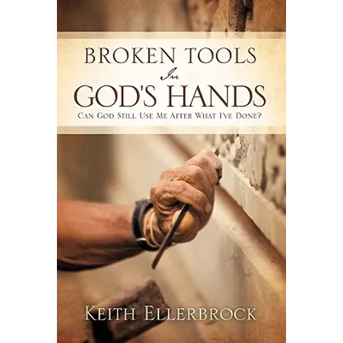 Broken Tools In God's Hands - Paperback