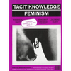 Tacit Knowledge: Post Studio/Feminism: Calarts 1970-1977 - Paperback