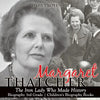 Margaret Thatcher: The Iron Lady Who Made History - Biography 3rd Grade Children's Biography Books - Paperback
