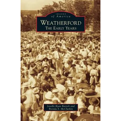 Weatherford: The Early Years - Hardcover