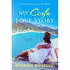 My Corfu Love Story: A Greek clean summer holiday romance short read set in Corfu Greece - Paperback