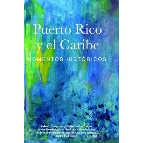 Puerto Rico y el Caribe (Volumen 1): Momentos históricos - Paperback