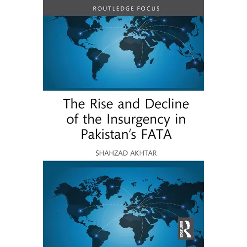 The Rise and Decline of the Insurgency in Pakistan's Fata - Hardcover