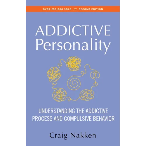 The Addictive Personality: Understanding the Addictive Process and Compulsive Behavior - Paperback