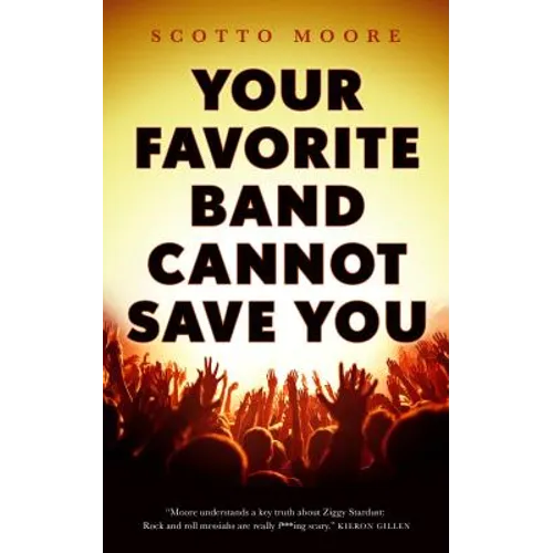 Your Favorite Band Cannot Save You - Paperback
