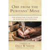 Ore from the Puritans' Mine: The Essential Collection of Puritan Quotations - Hardcover