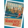 Grabbing A Slice Of "Minnesota Nice" - Hardcover