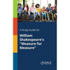 A Study Guide for William Shakespeare's "Measure for Measure" - Paperback
