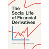 The Social Life of Financial Derivatives: Markets, Risk, and Time - Paperback