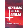Las Mentiras de la Biblia: Un Abismo entre la Fe y la Razón - Paperback